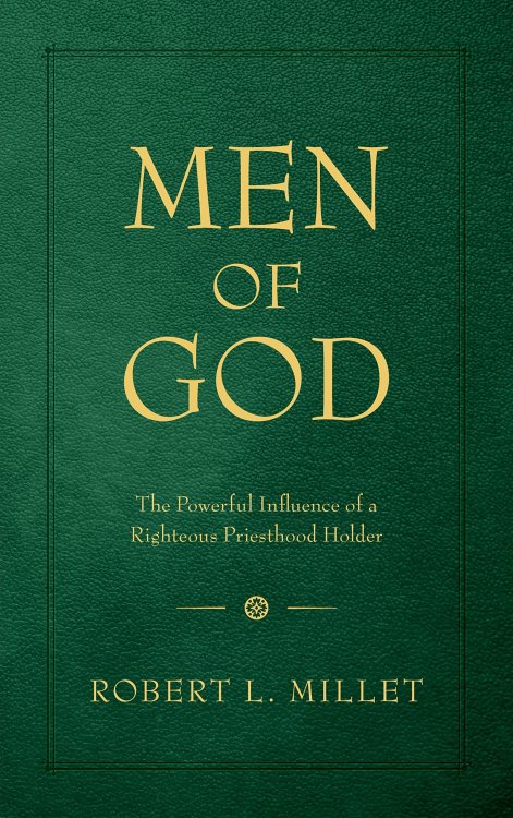 Image for Men of God; The Powerful Influence of a Righteous Priesthood Holder Men of God; The Powerful Influence of a Righteous Priesthood Holder
