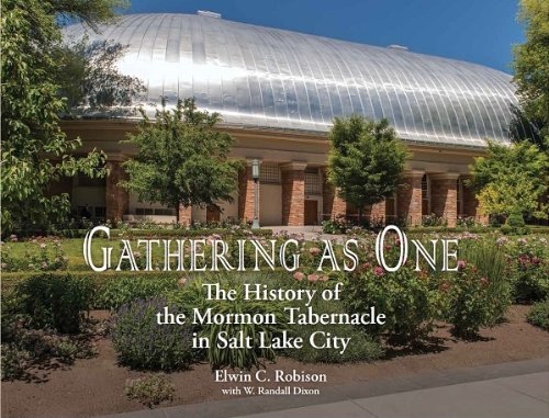 Image for Gathering As One; The History of the Mormon Tabernacle in Salt Lake City Gathering As One; The History of the Mormon Tabernacle in Salt Lake City