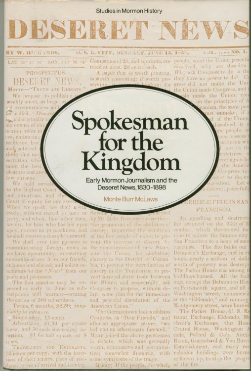 Image for Spokesman for the Kingdom; Early Mormon Journalism and the Deseret News, 1830-1898 Spokesman for the Kingdom; Early Mormon Journalism and the Deseret News, 1830-1898