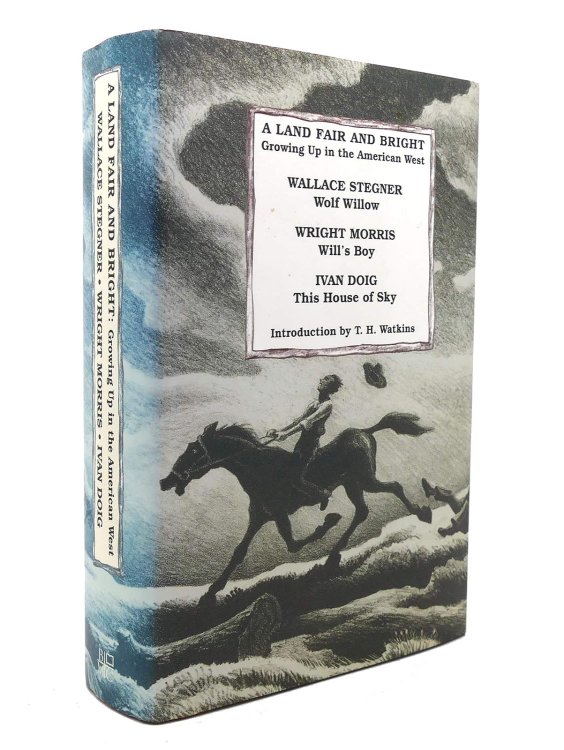 Image for A Land Fair and Bright Growing Up in the American West; Wolf Willow; Will's Boy; This House of Sky A Land Fair and Bright Growing Up in the American West; Wolf Willow; Will's Boy; This House of Sky