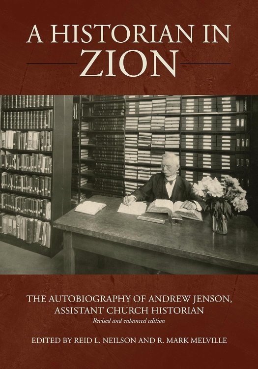 Image for A Historian in Zion The Autobiography of Andrew Jenson, Assistant Church Historian A Historian in Zion The Autobiography of Andrew Jenson, Assistant Church Historian