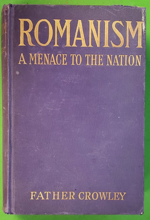 Image for Romanism A Menace to the Nation Romanism A Menace to the Nation