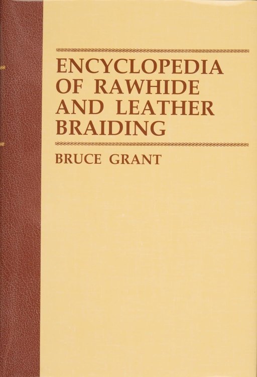 Image for Encyclopedia of Rawhide and Leather Braiding Encyclopedia of Rawhide and Leather Braiding