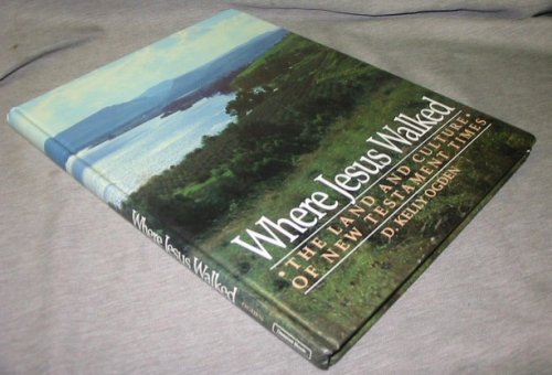 Image for WHERE JESUS WALKED - The Land and Culture of New Testament Times WHERE JESUS WALKED - The Land and Culture of New Testament Times