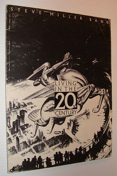Image for Living in the 20th (Twentieth) Century - Steve Miller Band Songbook Living in the 20th (Twentieth) Century - Steve Miller Band Songbook
