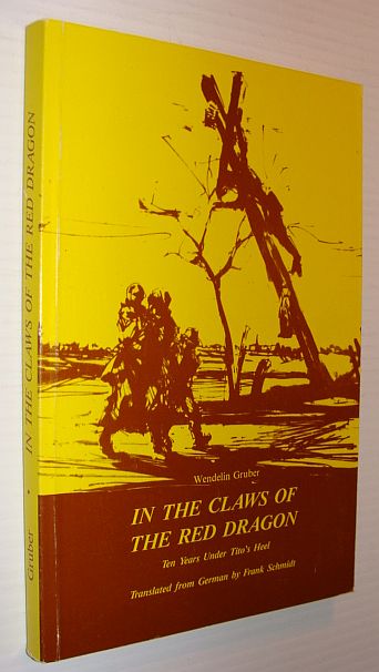 Image for In the Claws of the Red Dragon: Ten Years under Tito's Heel In the Claws of the Red Dragon: Ten Years under Tito's Heel
