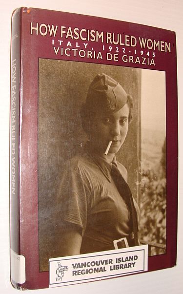 How Fascism Ruled Women: Italy, 1922-1945