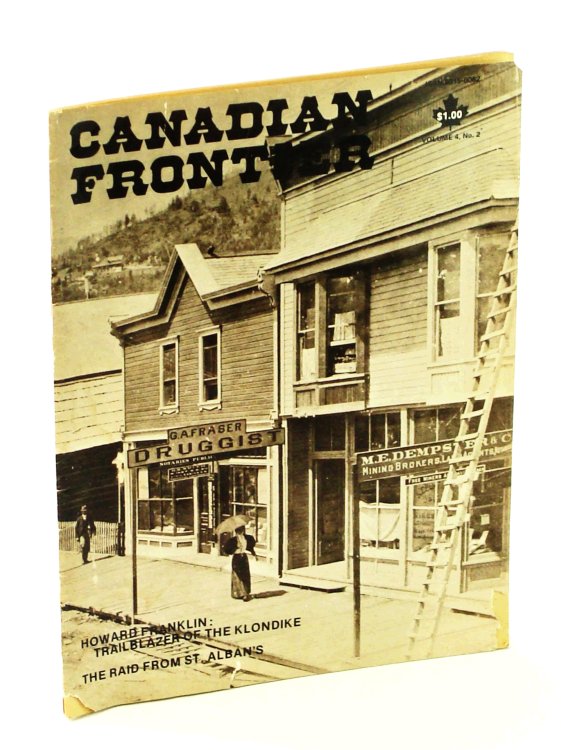 Image for Canadian Frontier - Canada's National History Magazine, Volume 4, No. 2 - Howard Franklin, Trailblazer of the Klondike Canadian Frontier - Canada's National History Magazine, Volume 4, No. 2 - Howard Franklin, Trailblazer of the Klondike