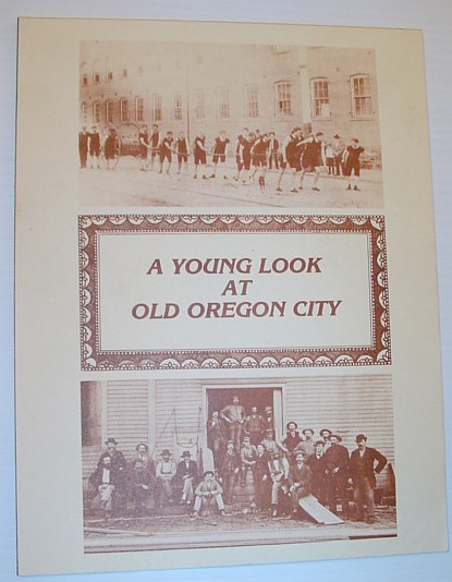 A Young Look at Old Oregon City
