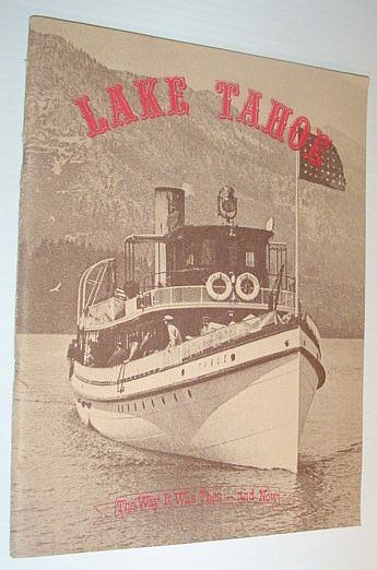 Image for Lake Tahoe: The Way it Was Then - and Now Lake Tahoe: The Way it Was Then - and Now