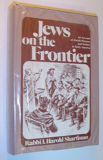 Image for Jews on the Frontier: An Account of Jewish Pioneers and Settlers in Early America Jews on the Frontier: An Account of Jewish Pioneers and Settlers in Early America