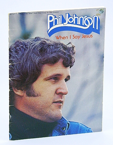 Phil Johnson - When I Say Jesus: Songbook for Piano and Voice with Chords