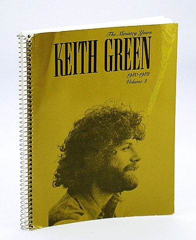 Image for Keith Green, The Ministry Years, 1980-1982, Volume 2: Songbook for Voice and Piano with Chords Keith Green, The Ministry Years, 1980-1982, Volume 2: Songbook for Voice and Piano with Chords