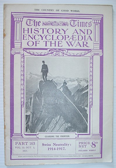 Image for The Times History and Encyclopaedia of the War - Part 163, October (Oct.) 2, 1917. Swiss Neutrality 1914-1917 The Times History and Encyclopaedia of the War - Part 163, October (Oct.) 2, 1917. Swiss Neutrality 1914-1917