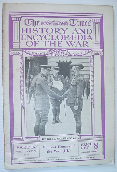 Image for The Times History and Encyclopaedia of the War - Part 167, October (Oct.) 30, 1917. Victoria Crosses of the War (III.) The Times History and Encyclopaedia of the War - Part 167, October (Oct.) 30, 1917. Victoria Crosses of the War (III.)