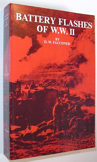 Battery Flashes of W.W. II: A Thumb-Nail Sketch of Canadian Artillery Batteries during the 1939-1945 Conflict