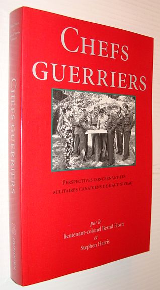 Image for Chefs Guerriers: Perspectives Concernant Les Militaires Canadiens De Haut Niveau Chefs Guerriers: Perspectives Concernant Les Militaires Canadiens De Haut Niveau
