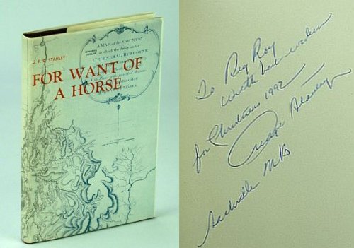 Image for For Want of a Horse - Being a Journal of the Campaigns Against the Americans in 1776 and 1777 Conducted from Canada, By an Officer Who served with Lt. Gen. Burgoyne For Want of a Horse - Being a Journal of the Campaigns Against the Americans in 1776 and 1777 Conducted from Canada, By an Officer Who served with Lt. Gen. Burgoyne