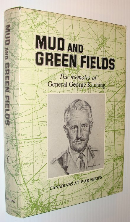 Image for Mud and Green Fields: The Memoirs of Major-General George Kitching Mud and Green Fields: The Memoirs of Major-General George Kitching