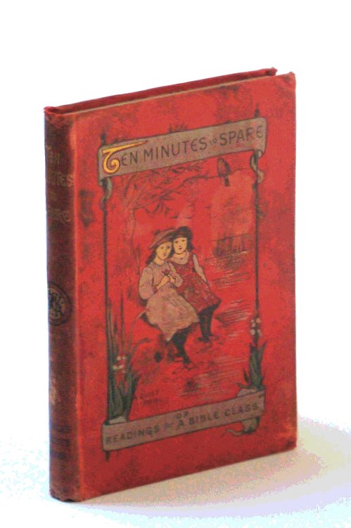 Image for Ten Minutes to Spare: Or, Short Tales For a Bible Class Ten Minutes to Spare: Or, Short Tales For a Bible Class