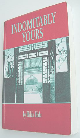 Image for Indomitably Yours : An Account of My Kaleidoscopic Life - Memoirs of Hilda L. Hale Indomitably Yours : An Account of My Kaleidoscopic Life - Memoirs of Hilda L. Hale
