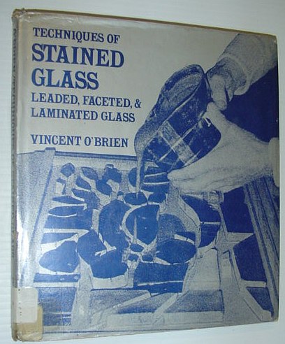 Image for Techniques of Stained Glass: Leaded, Faceted, & Laminated Glass Techniques of Stained Glass: Leaded, Faceted, & Laminated Glass