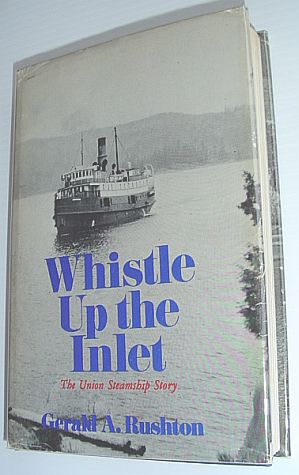 Image for Whistle Up the Inlet: The Union Steamshop Story Whistle Up the Inlet: The Union Steamshop Story