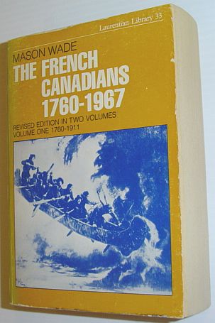 The French Canadians 1760-1967: Revised Edition in Two Volumes - Volume One 1760-1911