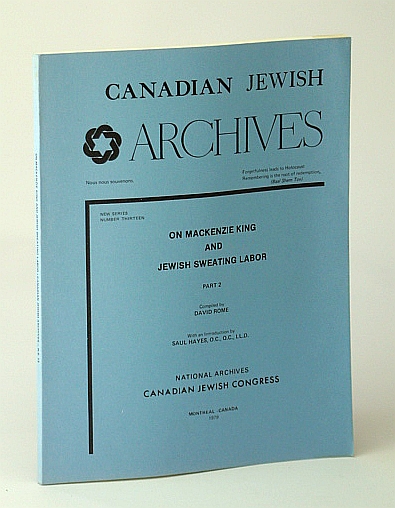 Image for Canadian Jewish Archives, New Series, Number 13 (Thirteen) - On Mackenzie King and Jewish Sweating Labor (Labour), Part 2 (Two) Canadian Jewish Archives, New Series, Number 13 (Thirteen) - On Mackenzie King and Jewish Sweating Labor (Labour), Part 2 (Two)