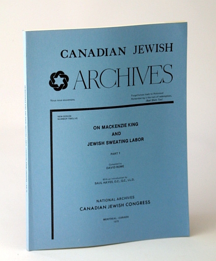 Image for Canadian Jewish Archives, New Series, Number 12 (Twelve); On Mackenzie King and Jewish Sweating Labor (Labour) - Part 1 (One) Canadian Jewish Archives, New Series, Number 12 (Twelve); On Mackenzie King and Jewish Sweating Labor (Labour) - Part 1 (One)