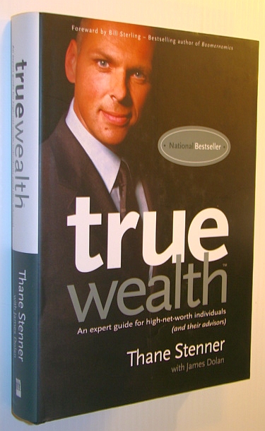 Image for True Wealth : An Expert Guide for High-Net-Worth Individuals (And Their Advisors) True Wealth : An Expert Guide for High-Net-Worth Individuals (And Their Advisors)