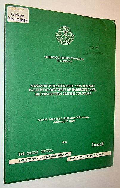 Image for Mesozoic Stratigraphy and Jurassic Paleontology West of Harrison Lake, Southwestern British Columbia - Bulletin 441 Mesozoic Stratigraphy and Jurassic Paleontology West of Harrison Lake, Southwestern British Columbia - Bulletin 441