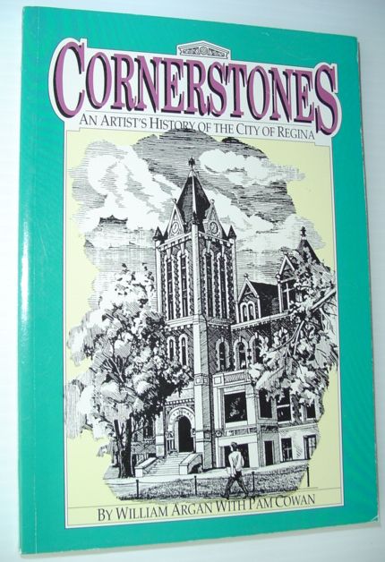 Image for Cornerstones: An Artist's History of the City of Regina Cornerstones: An Artist's History of the City of Regina