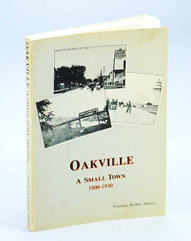 Image for Oakville (Ontario), A Small Town, 1900-1930 Oakville (Ontario), A Small Town, 1900-1930
