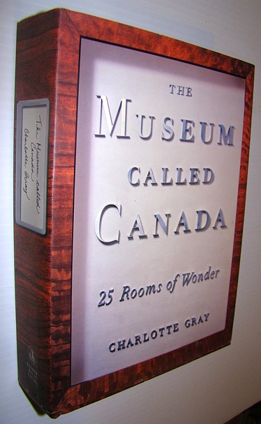 Image for The Museum Called Canada : 25 Rooms of Wonder The Museum Called Canada : 25 Rooms of Wonder