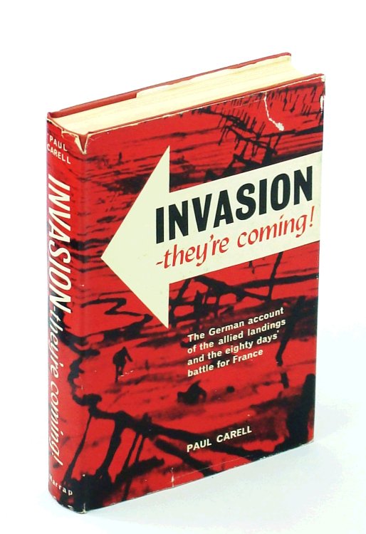 Image for INVASION - They're Coming! The German Account of the Allied Landings and the 80 Days' Battle for France INVASION - They're Coming! The German Account of the Allied Landings and the 80 Days' Battle for France