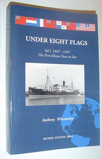 Image for Under Eight Flags: Vol. 1, 1937-1947 The First Eleven Years at Sea - Revised Edition, 2004 Under Eight Flags: Vol. 1, 1937-1947 The First Eleven Years at Sea - Revised Edition, 2004