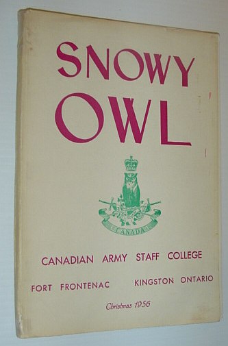 Snowy Owl - Canadian Army Staff College, Fort Frontenac, Kingston, Ontario - Christmas 1956