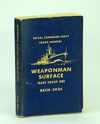 Image for Weaponman Surface - Trade Group One (1) - BRCN 3034 - Royal Canadian Navy (RCN / R.C.N.) Trade Manual Weaponman Surface - Trade Group One (1) - BRCN 3034 - Royal Canadian Navy (RCN / R.C.N.) Trade Manual