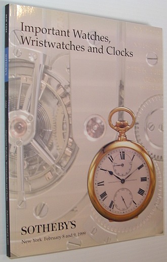 Important Watches, Wristwatches and Clocks: Sotheby's Auction #7263 Catalogue, New York, February 8 and 9, 1999