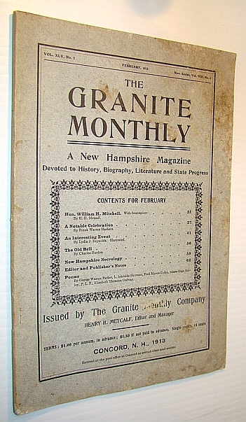Image for The Granite Monthly - A New Hampshire Magazine Devoted to History, Biography, Literature and State Progress, February, 1913, Vol XLV, No. 2, New Series, Vol. VIII, No. 2 - Hon. William H. Mitchell The Granite Monthly - A New Hampshire Magazine Devoted to History, Biography, Literature and State Progress, February, 1913, Vol XLV, No. 2, New Series, Vol. VIII, No. 2 - Hon. William H. Mitchell