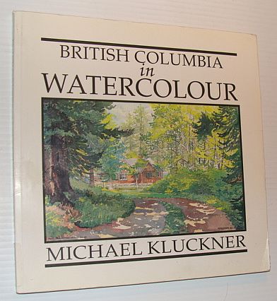 Image for British Columbia in Watercolour British Columbia in Watercolour