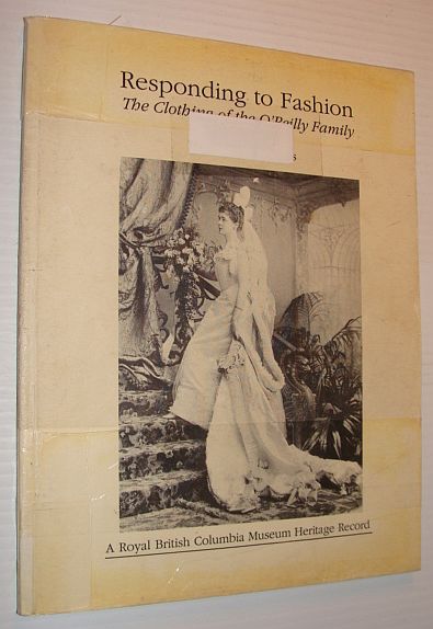 Image for Responding to Fashion: The Clothing of the O'Reilly Family Responding to Fashion: The Clothing of the O'Reilly Family