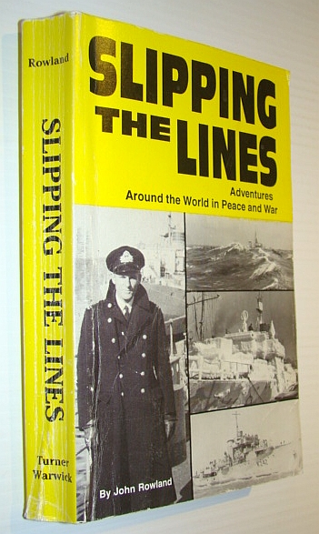 Image for Slipping the Lines: Adventures Around the World in Peace and War Slipping the Lines: Adventures Around the World in Peace and War