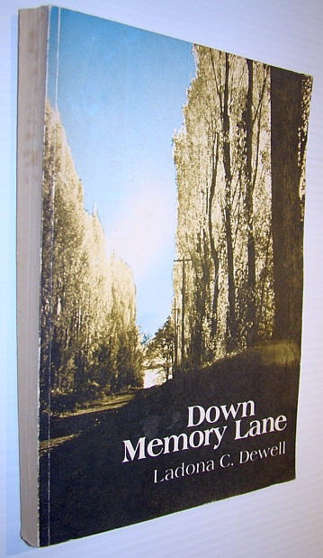 Image for Down Memory Lane: Autobiography of Ladona C. Dewell Down Memory Lane: Autobiography of Ladona C. Dewell
