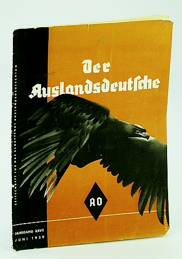 Image for Der Auslandsdeutsche, Zeitschrift Fur Das Schaffende Auslandsdeutschtum, Jahrgang XXVII, Juni 1939 (German Magazine) Der Auslandsdeutsche, Zeitschrift Fur Das Schaffende Auslandsdeutschtum, Jahrgang XXVII, Juni 1939 (German Magazine)