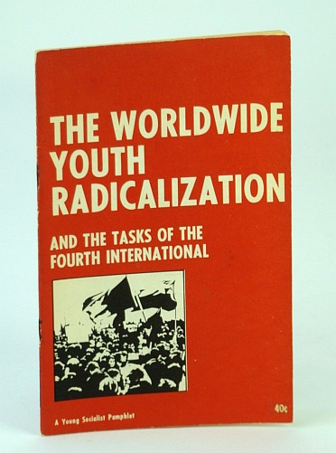 Image for The Worldwide Youth Radicalization and the Tasks of the Fourth (4th) International The Worldwide Youth Radicalization and the Tasks of the Fourth (4th) International