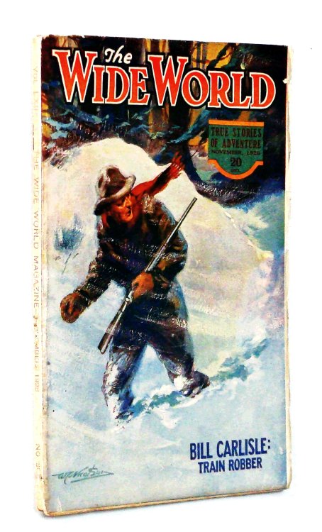 The Wide World Magazine, True Stories of Adventure, November [Nov.] 1928, Vol. LXII, No. 367: Bill Carlisle - Train Robber / Foie Gras / Julius Weinberg - Bolshevik Financier
