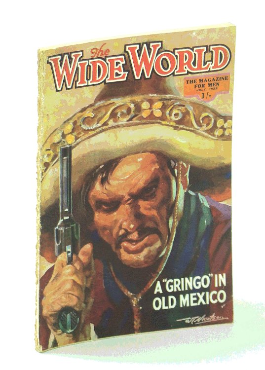 The Wide World Magazine, True Stories of Adventure, July 1929, Vol. LXIII, No. 376: Flying Thrills in Canada's Northland / A Gringo in Old Mexico