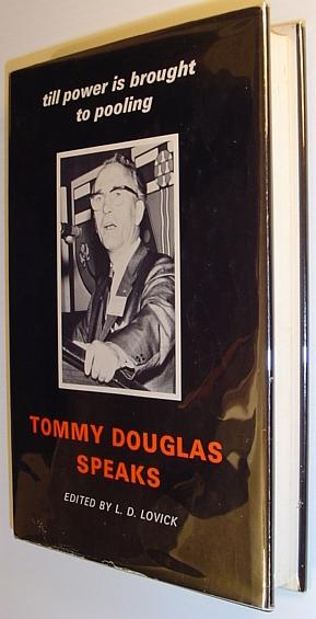 Image for Tommy Douglas Speaks: Till Power Is Brought to Pooling Tommy Douglas Speaks: Till Power Is Brought to Pooling